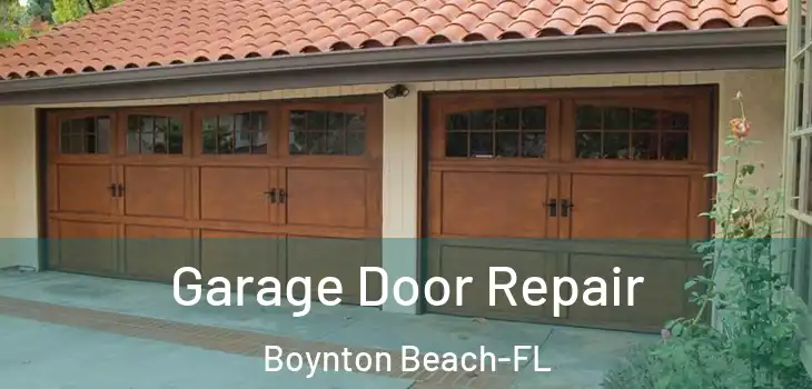 Garage Door Repair Boynton Beach-FL